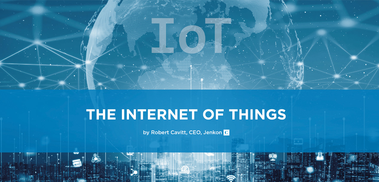L'Internet des objets, par Robert Cavitt, PDG de Jenkon