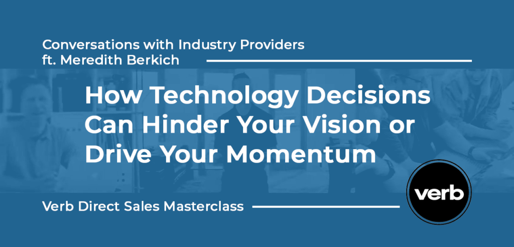 How Technology Decisions Can Hinder Your Vision or Drive Your Momentum