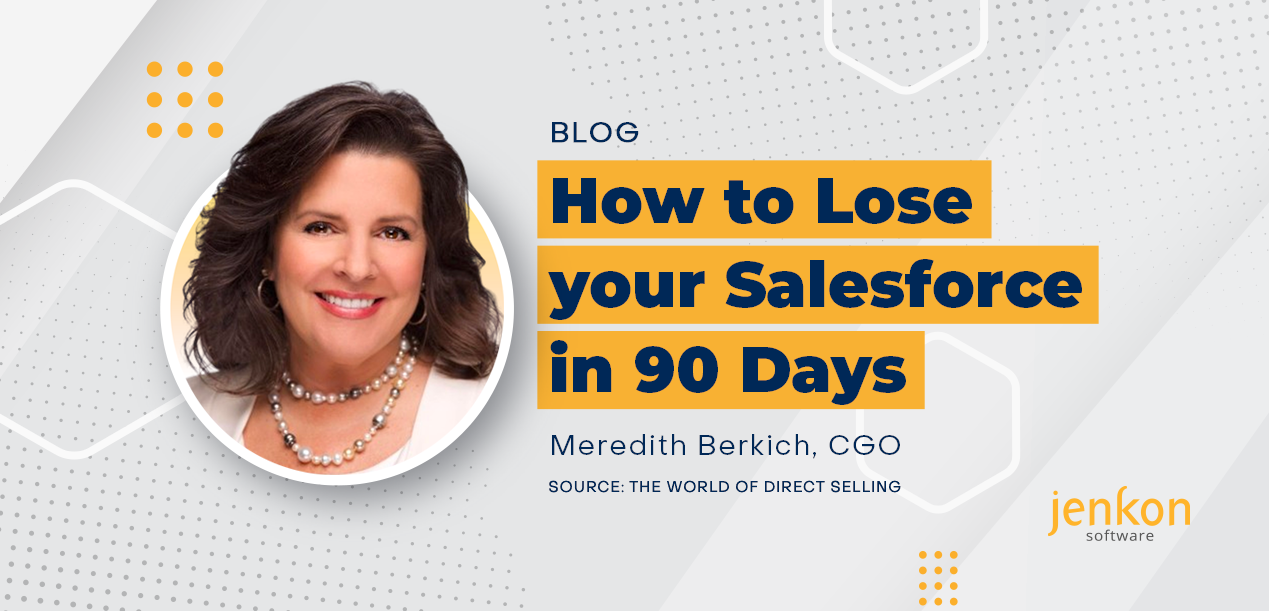 How to Lose Your Salesforce in 90 Days
